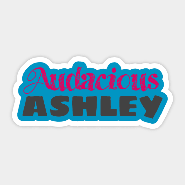 Audacious Ashley Sticker by AlondraHanley